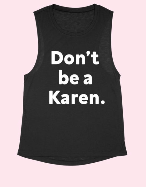 Don’t be a Karen T-Shirt